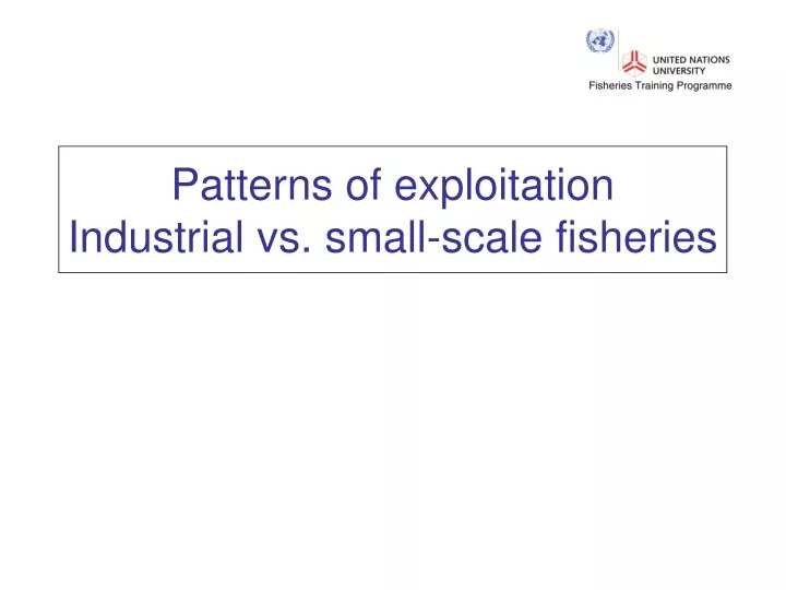 patterns of exploitation industrial vs small scale fisheries