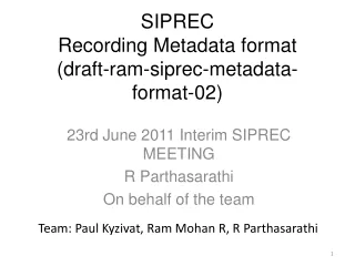 SIPREC Recording Metadata format (draft-ram-siprec-metadata-format-02)