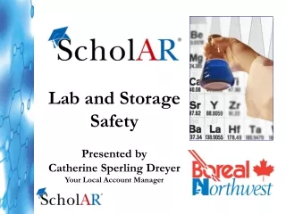 Lab and Storage Safety Presented by  Catherine Sperling Dreyer Your Local Account Manager