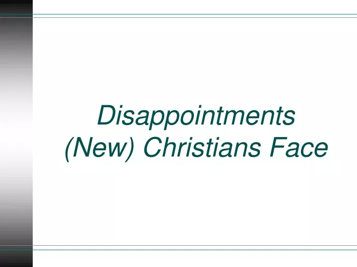 disappointments new christians face