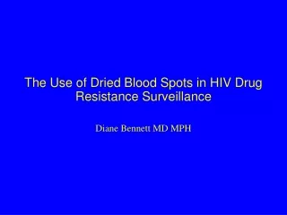 The Use of Dried Blood Spots in HIV Drug Resistance Surveillance