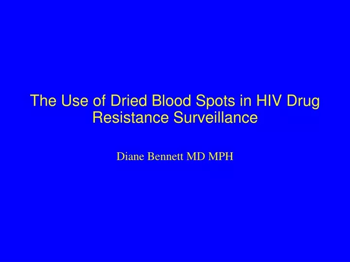 the use of dried blood spots in hiv drug resistance surveillance
