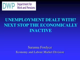 UNEMPLOYMENT DEALT WITH?  NEXT STOP THE ECONOMICALLY INACTIVE