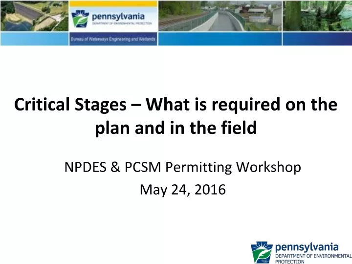 critical stages what is required on the plan and in the field