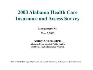 2003 Alabama Health Care Insurance and Access Survey Montgomery, AL  May 2, 2003