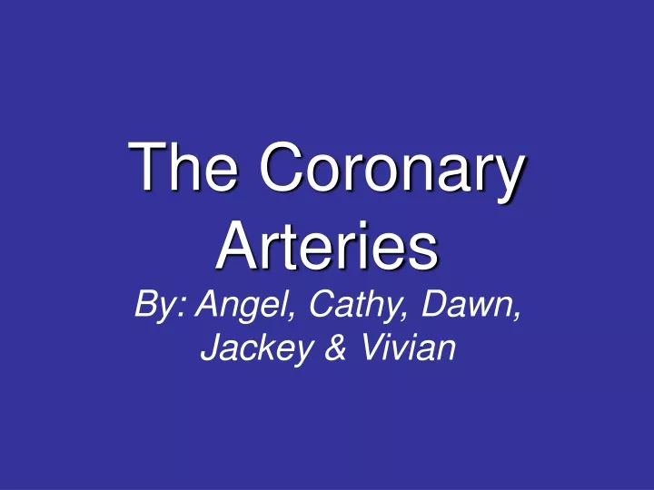 the coronary arteries