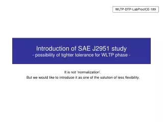 Introduction of SAE J2951 study - possibility of tighter tolerance for WLTP phase -