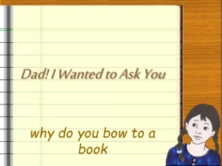 Dad! I Wanted to Ask You