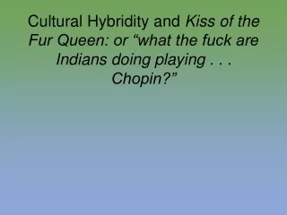 Hybridity in  Kiss of the Fur Queen