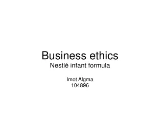 Business ethics Nestlé infant formula Imot Algma 104896