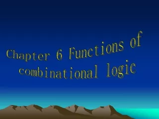 Chapter 6 Functions of  combinational logic