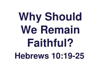 Why Should We Remain Faithful?