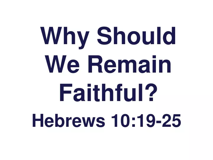 why should we remain faithful