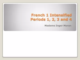 French 1 Intensified Periods 1, 2, 3 and 4