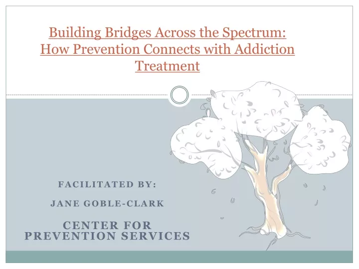building bridges across the spectrum how prevention connects with addiction treatment