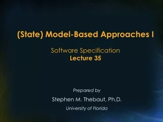 (State) Model-Based Approaches I  Software Specification Lecture 35