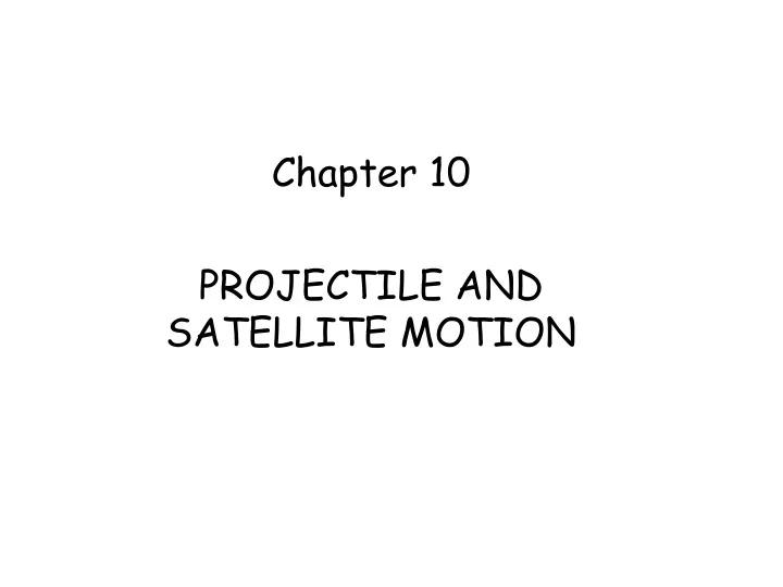 chapter 10 projectile and satellite motion