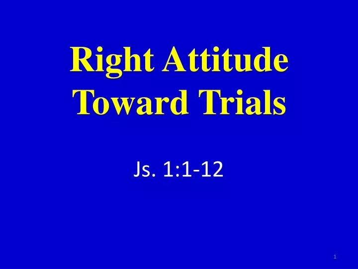 right attitude toward trials