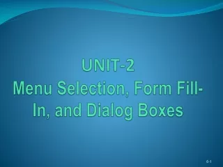 UNIT-2 Menu Selection, Form Fill-In, and Dialog Boxes