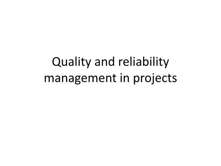 quality and reliability management in projects