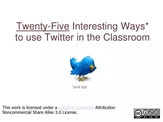 Twenty-Five  Interesting Ways* to use Twitter in the Classroom