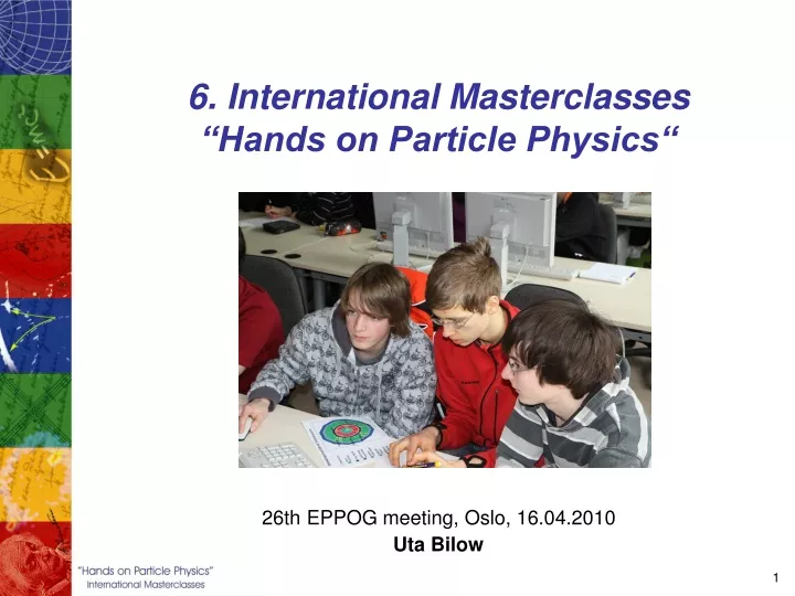 6 international masterclasses hands on particle physics