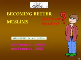 BECOMING BETTER  MUSLIMS