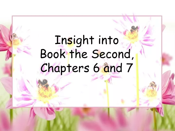 insight into book the second chapters 6 and 7