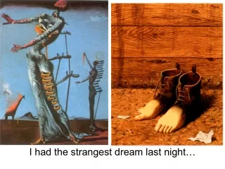 I had the strangest dream last night…