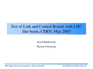 Test of Link and Control Boards with LHC like beam, CERN,  May  2003