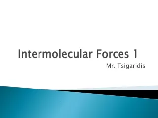 Intermolecular Forces 1