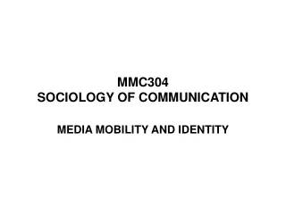 MMC304  SOC IOLOGY OF COMMUNICATION