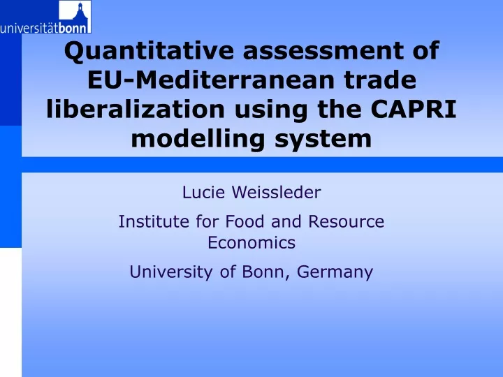 quantitative assessment of eu mediterranean trade liberalization using the capri modelling system