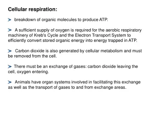 Cellular respiration:  breakdown of organic molecules to produce ATP.