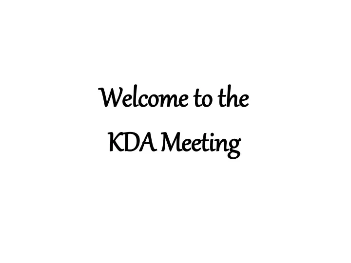 welcome to the kda meeting