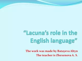 “Lacuna’s role in the  English language”