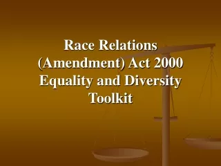 Race Relations (Amendment) Act 2000 Equality and Diversity Toolkit