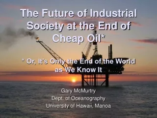 Gary McMurtry Dept. of Oceanography University of Hawaii, Manoa