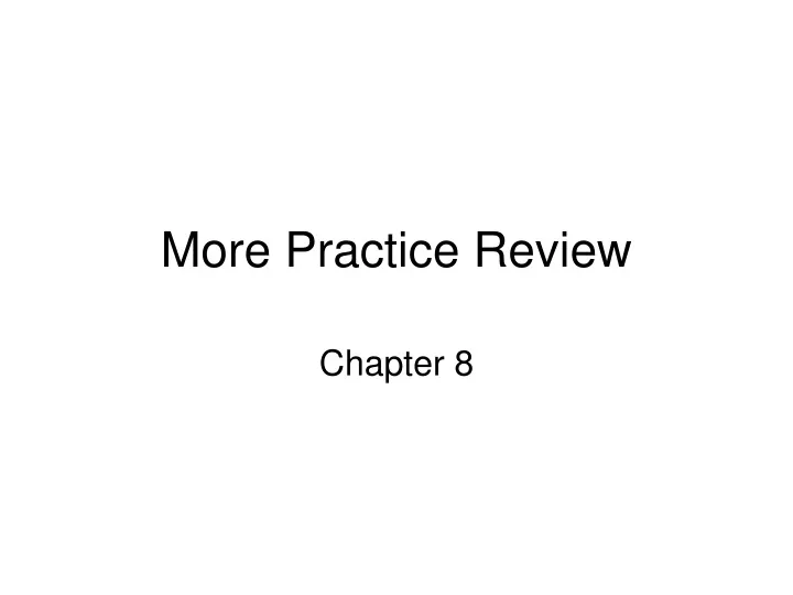 more practice review
