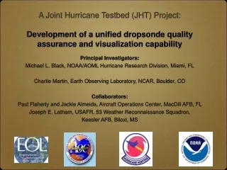Principal Investigators: Michael L. Black, NOAA/AOML Hurricane Research Division, Miami, FL