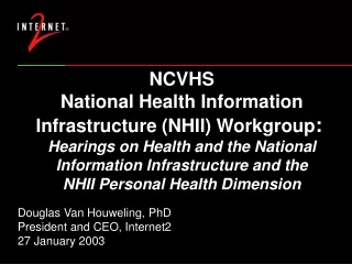 Douglas Van Houweling, PhD President and CEO, Internet2 27 January 2003