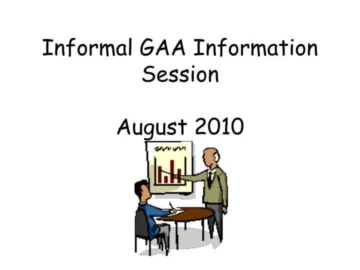 informal gaa information session august 2010