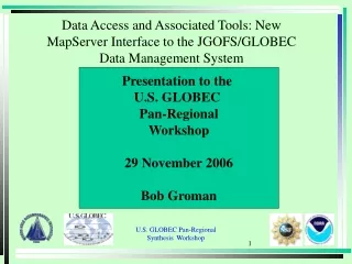 Presentation to the  U.S. GLOBEC  Pan-Regional Workshop 29 November 2006 Bob Groman