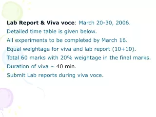 Lab Report &amp; Viva voce :  March 20-30, 2006.  Detailed time table is given below.