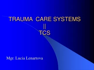 TRAUMA  CARE SYSTEMS || TCS