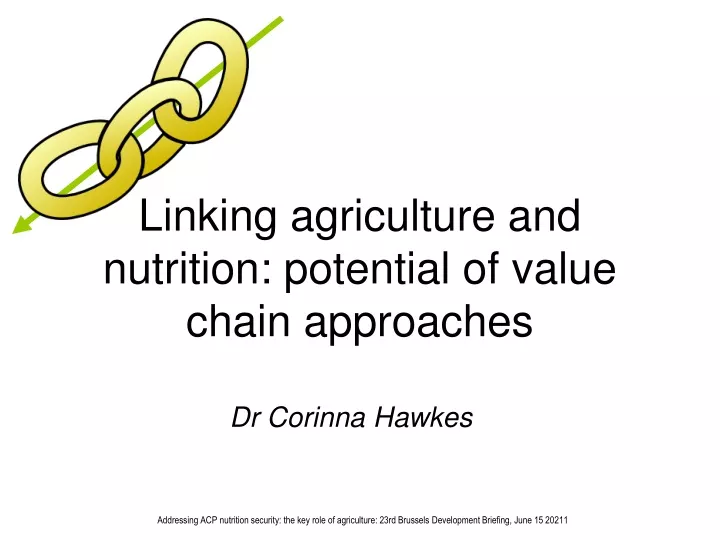 linking agriculture and nutrition potential of value chain approaches