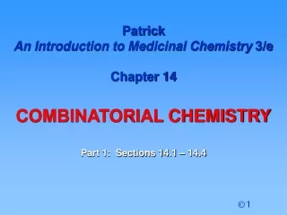 Patrick  An Introduction to Medicinal Chemistry  3/e Chapter 14 COMBINATORIAL CHEMISTRY