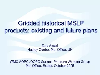 Gridded historical MSLP  products: existing and future plans