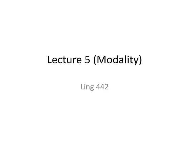 lecture 5 modality