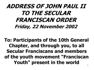 ADDRESS OF JOHN PAUL II TO THE SECULAR FRANCISCAN ORDER Friday, 22 November 2002